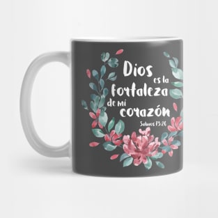 Biblico Cristiano: Dios es la fortaleza de mi corazón (texto blanco, español, con flores) Mug